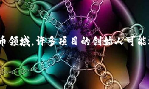 OK币（OKB）是由OKEx交易所推出的一种加密货币。然而，具体的创始人身份并不是一个公开的、广为人知的信息，尤其是在加密货币领域，许多项目的创始人可能选择保持匿名或使用化名。OKEx交易所的创始人是徐明星（Star Xu），他在2017年创办了这个交易所，并在此之后推动了其发展。

如果您需要更多关于OKEx或者其创始人的信息，请告诉我！