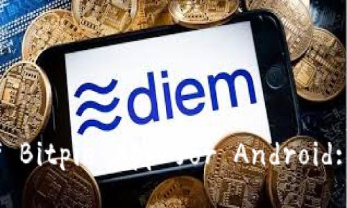 Discover the Latest Version of Bitpie App for Android: Your Ultimate Wallet Solution