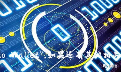 加密钱包的英文缩写是“CW”，代表“Crypto Wallet”。如果还有其他相关的问题或者需要了解的内容，欢迎告诉我！