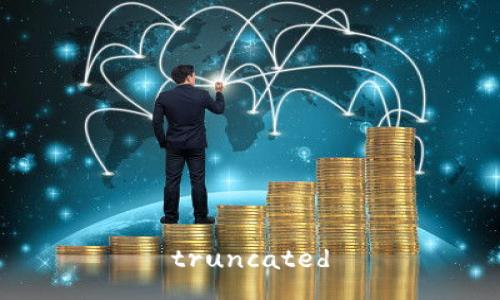 truncated